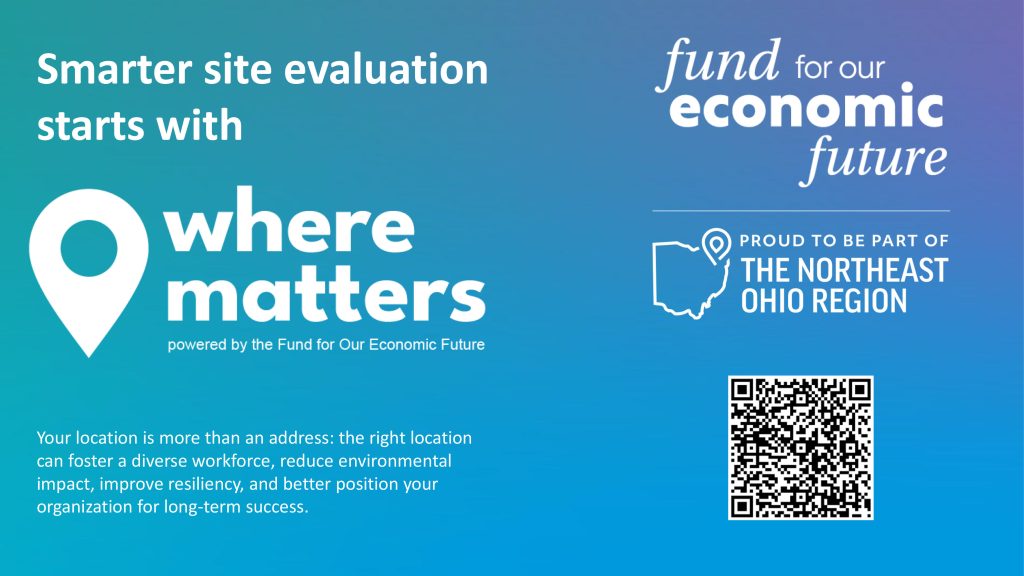 Fund for our economic future & The Northeast Ohio Region ad: smarter site evaluation starts with "Where matters"